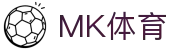 MK体育-MK sports官网-官方导航中心